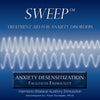 Sweep™- Anxiety Desensitization